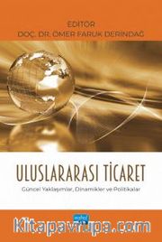 Uluslararası Ticaret Güncel Yaklaşımlar, Dinamikler ve Politikalar