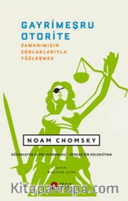 Gayrimeşru Otorite <br /> Zamanımızın Zorluklarıyla Yüzleşmek