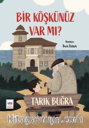 Bir Köşkünüz Var mı?