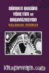 Dünden Bugüne Yönetim ve Organizasyon & Kullanılan Teknikler