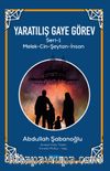 Yaratılış Gaye Görev Serı̇-1
