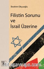 Filistin Sorunu ve İsrail Üzerine