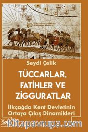 Tüccarlar, Fatihler ve Zigguratlar