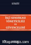 İşçi Sendikası Yöneticiliği ve Güvenceleri 