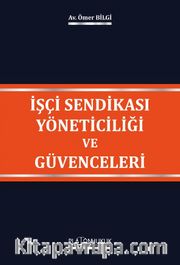 İşçi Sendikası Yöneticiliği ve Güvenceleri 