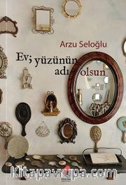 Ev, Yüzünün Adı Olsun