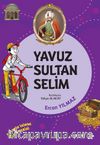 Yavuz Sultan Selim / Dedemin İzinde Tarih Serisi