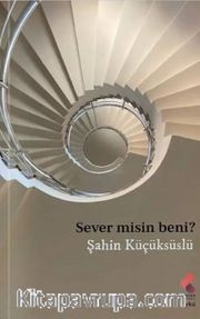 Sever Misin Beni?