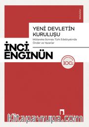 Yeni Devletin Kuruluşu <br /> Mütareke Sonrası Türk Edebiyatında Önder ve Yazarlar