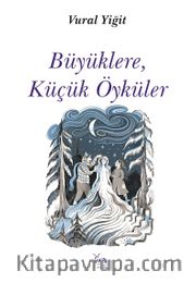 Büyüklere, Küçük Öyküler