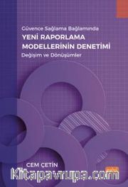 Güvence Sağlama Bağlamında Yeni Raporlama Modellerinin Denetimi <br /> Değişim ve Dönüşümler
