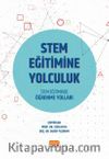Stem Eğitimine Yolculuk &  Stem Eğitiminde Öğrenme Yolları