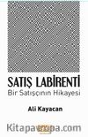 Satış Labirenti & Bir Satışçının Hikayesi
