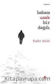 Babam Uzak Bir Dağdı