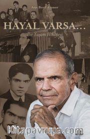 Hayal Varsa... <br /> Bir Yaşam Hikayesi
