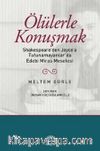 Ölülerle Konuşmak & Shakespeare’den Joyce’a Tutunamayanlar’da Edebi Miras Meselesi