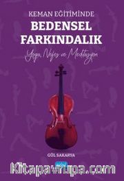Keman Eğitiminde Bedensel Farkındalık <br /> Yoga, Nefes Ve Meditasyon