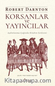 Korsanlar ve Yayıncılar <br /> Aydınlanma Çağında Kitabın Serüveni