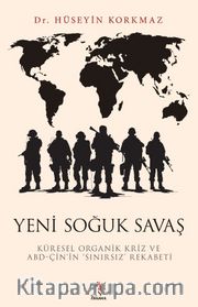 Yeni Soğuk Savaş <br /> Küresel Organik Kriz ve ABD-Çin’in ‘Sınırsız’ Rekabeti