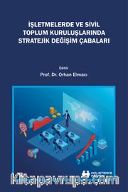 İşletmelerde ve Sivil Toplum Kuruluşlarında Stratejik Değişim Çabaları