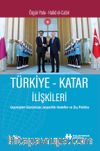 Türkiye-Katar İlişkileri & Geçmişten Günümüze Jeopolitik Hedefler ve Dış Politika