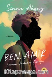 Ben, Amir <br /> Savaşın Unutulan Çocuğu