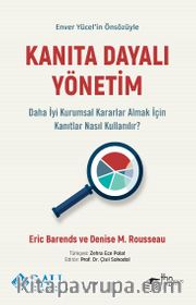 Kanıta Dayalı Yönetim <br /> Daha İyi Kurumsal Kararlar Almak için Kanıtlar Nasıl Kullanılır? 
