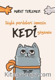 Tüylü Perdeleri İnmesin Kedi Gözünün