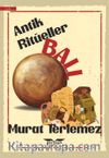 Antik Ritüeller & Ball