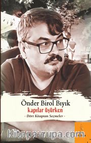 Kapılar Üşürken <br /> Dört  Kitaptan Seçmeler