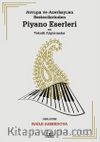 Avrupa ve Azerbaycan Bestecilerinden Piyano Eserleri ve Teknik Alıştırmalar
