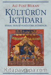Kültürün İktidarı <br /> Siyasal Teoloji ve kültürel Egemenlik