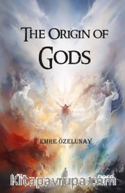 The Origin of Gods