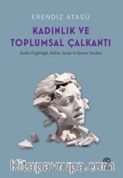 Kadınlık ve Toplumsal Çalkantı