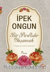Bir Pırıltıdır Yaşamak & Yaşama Kültürü Üzerine