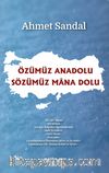 Özümüz Anadolu / Sözümüz Mana Dolu