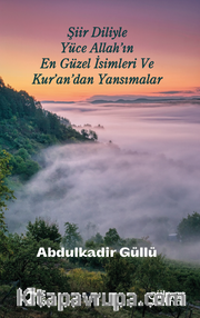 Şiir Diliylenyüce Allah’ın En Güzel İsimleri ve Kur’an’dan Yansımalar