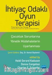 İhtiyaç Odaklı Oyun Terapisi - Çocukluk Sorunlarına Yönelik Müdahalelerin Uyarlanması 