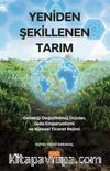 Yeniden Şekillenen Tarım & Genetiği Değiştirilmiş Ürünler, Gıda Emperyalizmi ve Küresel Ticaret Rejimi