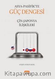 Asya Pasifik’te Güç Dengesi: Çin-Japonya İlişkileri