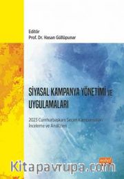 Siyasal Kampanya Yönetimi ve Uygulamaları <br /> 2023 Cumhurbaşkanı Seçim Kampanyaları İnceleme ve Analizleri