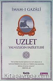 Uzlet / Yalnızlığın Faziletleri
