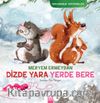 Dizde Yara Yerde Bere / Arkadaşlık Serüvenleri