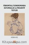 Fibromiyalji Sendromunda Duyumsallık ve Projektif Testler