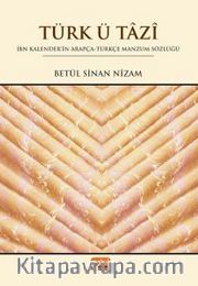 Türk Ü Tazî <br /> İbn Kalenderin Arapça-Türkçe Manzum Sözlüğü