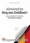 Almanya’ya Hoş mu Geldiniz? Almanya’daki Türklerin Suriyelilere Bakışı