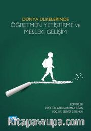 Dünya Ülkelerinde Öğretmen Yetiştirme ve Mesleki Gelişim