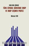 1980-1990 Dönemi Türk Siyasal Sürecinde ANAP ve ANAP Seçmen Profili