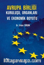 Avrupa Birliği Kuruluşu, Organları ve Ekonomik Boyutu