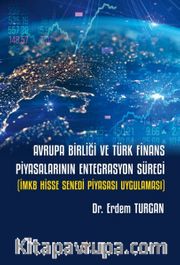 Avrupa Birliği ve Türk Finans Piyasalarının Entegrasyon Süreci <br /> İMKB Hisse Senedi Piyasası Uygulaması